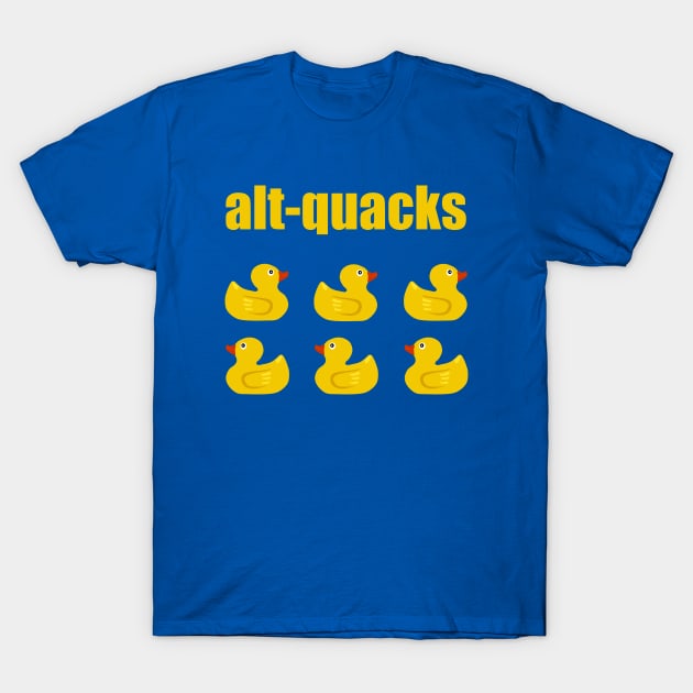 Alternative Alt Facts (Quacks) Rubber Duckie T-Shirt by FlashMac